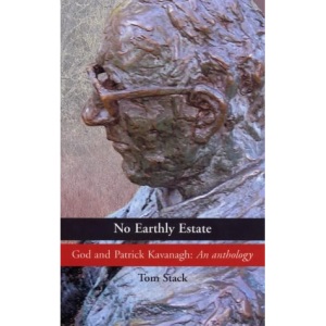 No Earthly Estate: The Religious Poetry of Patrick Kavanagh