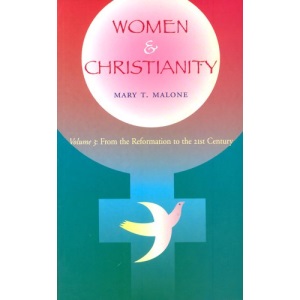 Women and Christianity: From the Reformation to the 21st Century v.3: From the Reformation to the 21st Century Vol 3