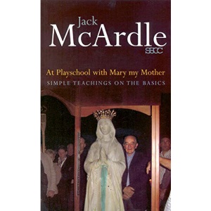 At Playschool with Mary My Mother: Simple Teachings on the Basics
