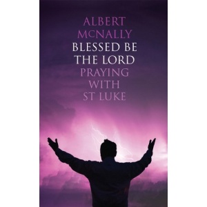 Blessed be the Lord: Praying with St Luke