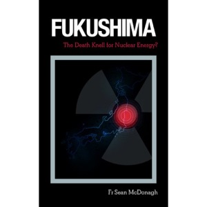 Fukushima: The Death Knell for Nuclear Energy?