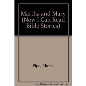 Martha and Mary (Now I Can Read Bible Stories)