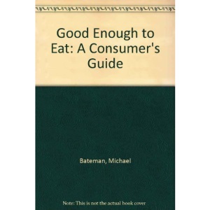 Good Enough to Eat: A Consumer's Guide