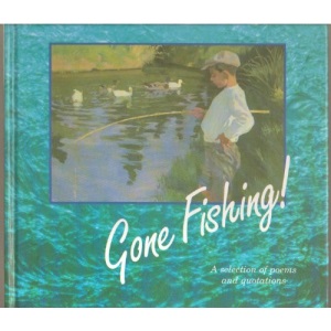 Gone Fishing - A Selection of Poems & Quotations by Anna Nicholas
