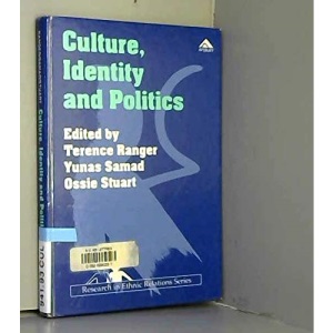 Culture, Identity and Politics: Ethnic Minorities in Britain (Research in Ethnic Relations)