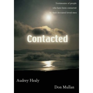 Contacted: Testimonies of People Who Have Been Contacted by Their Deceased Loved Ones