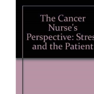 The Cancer Nurse's Perspective: Stress and the Person with Cancer