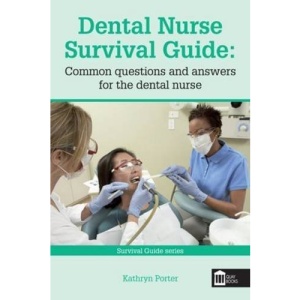 Dental Nurse Survival Guide