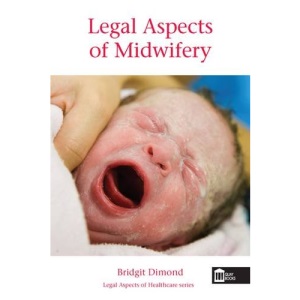 Legal Aspects of Midwifery (Legal Aspects of Healthcare)
