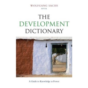 The Development Dictionary: A Guide to Knowledge as Power