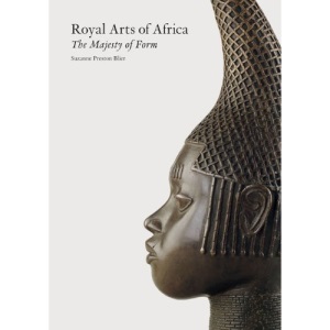 Royal Arts of Africa: The Majesty of Form (Fine Art)