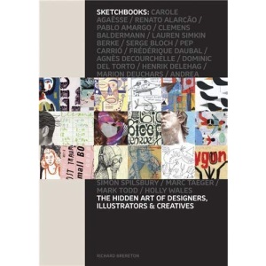 Sketchbooks: The Hidden Art of Designers, Illustrators & Creatives