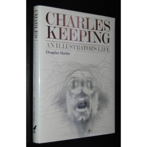 Charles Keeping: An Illustrator's Life