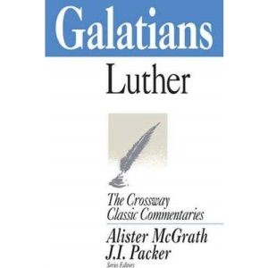 Galatians (Crossway Classic Commentaries)
