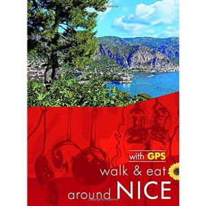 Nice Walk & Eat Sunflower Guide: Walks, Restaurants, Recipes: Walks, restaurants and recipes (Sunflower Walk & Eat Guide)