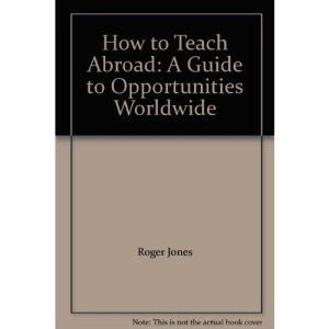 How to Teach Abroad: A Guide to Opportunities Worldwide