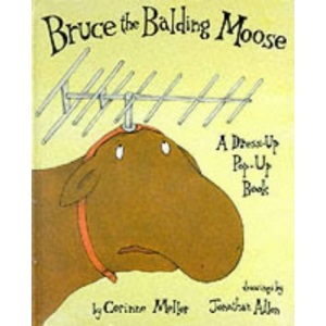 Bruce the Balding Moose: A Dress-up, Pop-up Book
