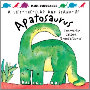 Apatosaurus: Formerly Called Brontosaurus (Mini Dinosaurs)