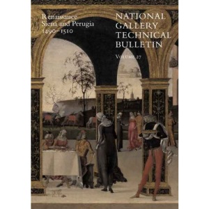 Renaissance Siena and Perugia, 1490-1510 (v. 27) (National Gallery Technical Bulletin)