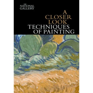 A Closer Look: Techniques of Painting (National Gallery London)