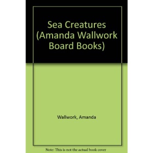 Sea Creatures (Amanda Wallwork Board Books)