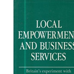 Local Empowerment and Business Services: Britain's Experiment with Training and Enterprise Councils