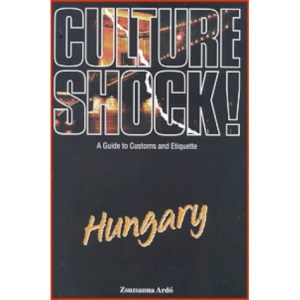 Culture Shock! Hungary: A Guide to Customs and Etiquette