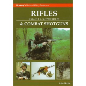 Rifles and Combat Shotguns: Assault and Sniper Rifles (Modern Military Equipment)