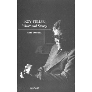 Roy Fuller: Writer and Society (Lives & letters)