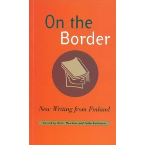 On the Border: An Anthology (Lives & letters: a celebration of Finland)