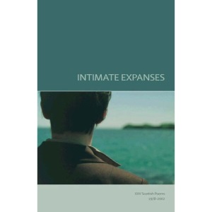 Intimate Expanses: XXV Scottish Poems 1978-2002