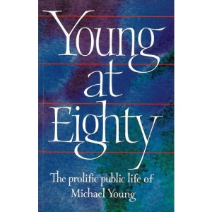 Young at Eighty: The Prolific Public Life of Michael Young