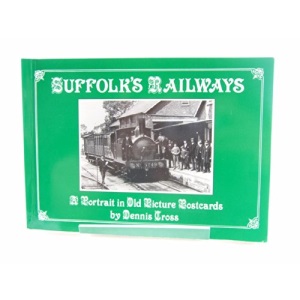 Suffolk's Railways: A Portrait in Old Picture Postcards