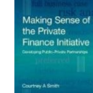 Making Sense of the Private Finance Initiative