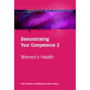 Demonstrating Your Competence: Women's Health v. 2 (Appraisal & Revalidation)