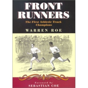 Front Runners: The First Athletic Track Champions 1857-1875