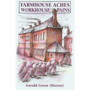 Farmhouse Aches: Workhouse Pains
