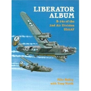 Liberator Album: B-24s of the 2nd Air Division Usaaf