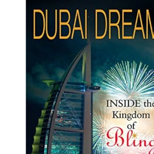 Dubai Dreams: Inside the Kingdom of Bling