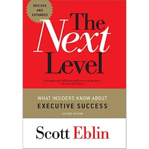 The Next Level: What Insiders Know About Executive Success