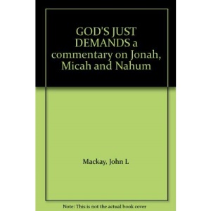 God's Just Demands: Commentary on Jonah, Micah and Nahum (Focus on the Bible)
