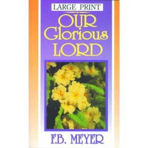 Our Glorious Lord (Large print titles)