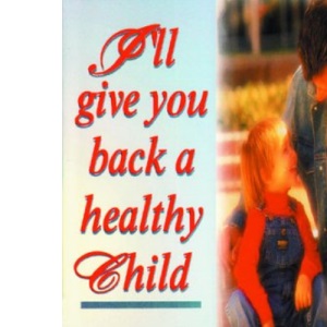I'll Give You Back a Healthy Child