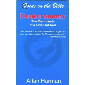 Deuteronomy: The Commands of a Covenant God (Focus on the Bible Commentaries)