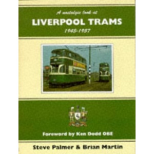Nostalgic Look at Liverpool Trams, 1945-57 (Towns & cities)