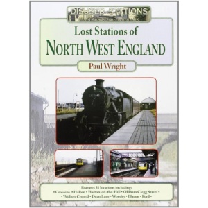 Lost Stations of North West England (Disused Stations)