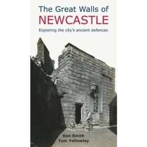 The Great Walls of Newcastle: Exploring the City's Ancient Defences