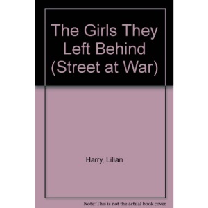 The Girls They Left Behind: v.2 (Street at War)