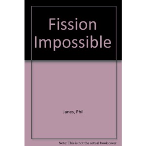 Fission Impossible