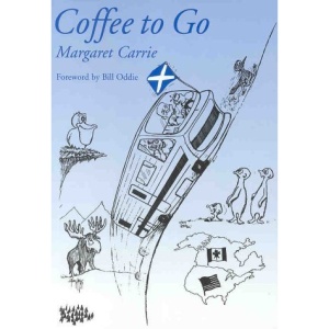 Coffee to Go: The Ups and Downs of Two Scots Travelling North America in a Motor-home